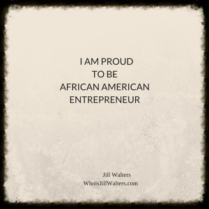 Yes I am proud to be African American Entrepreneur.I come from family of men and women who were Entrepreneurs.Both of my parents families own groceries stores, Barber shops, funeral homes and other...